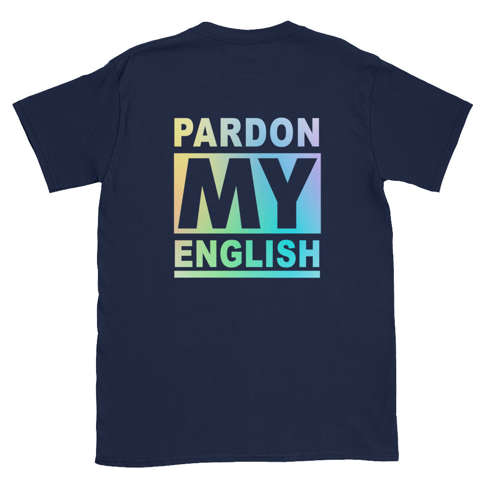Pardon My English Unisex T-Shirt