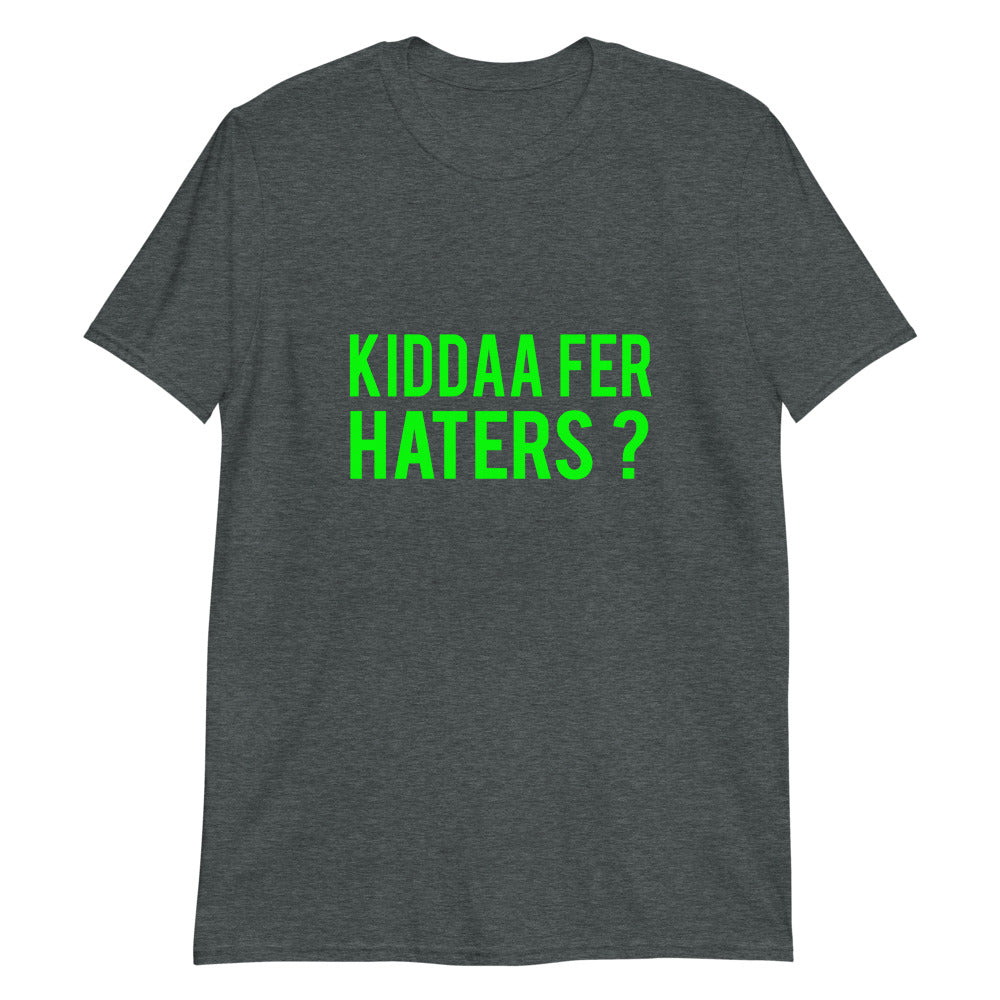 Kidda Fer Haters Unisex T-Shirt