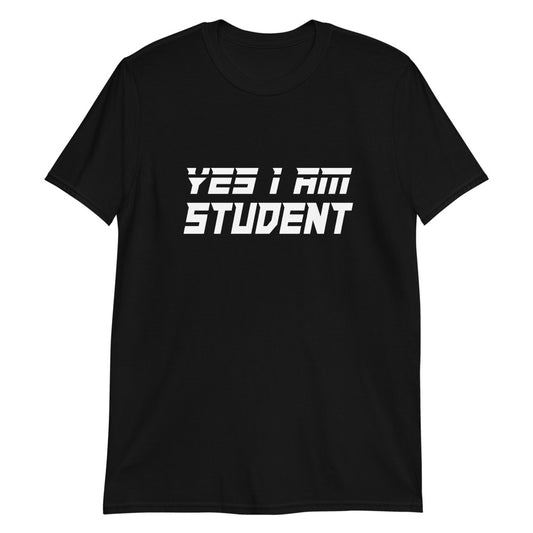 Yes I Am Student T-Shirt
