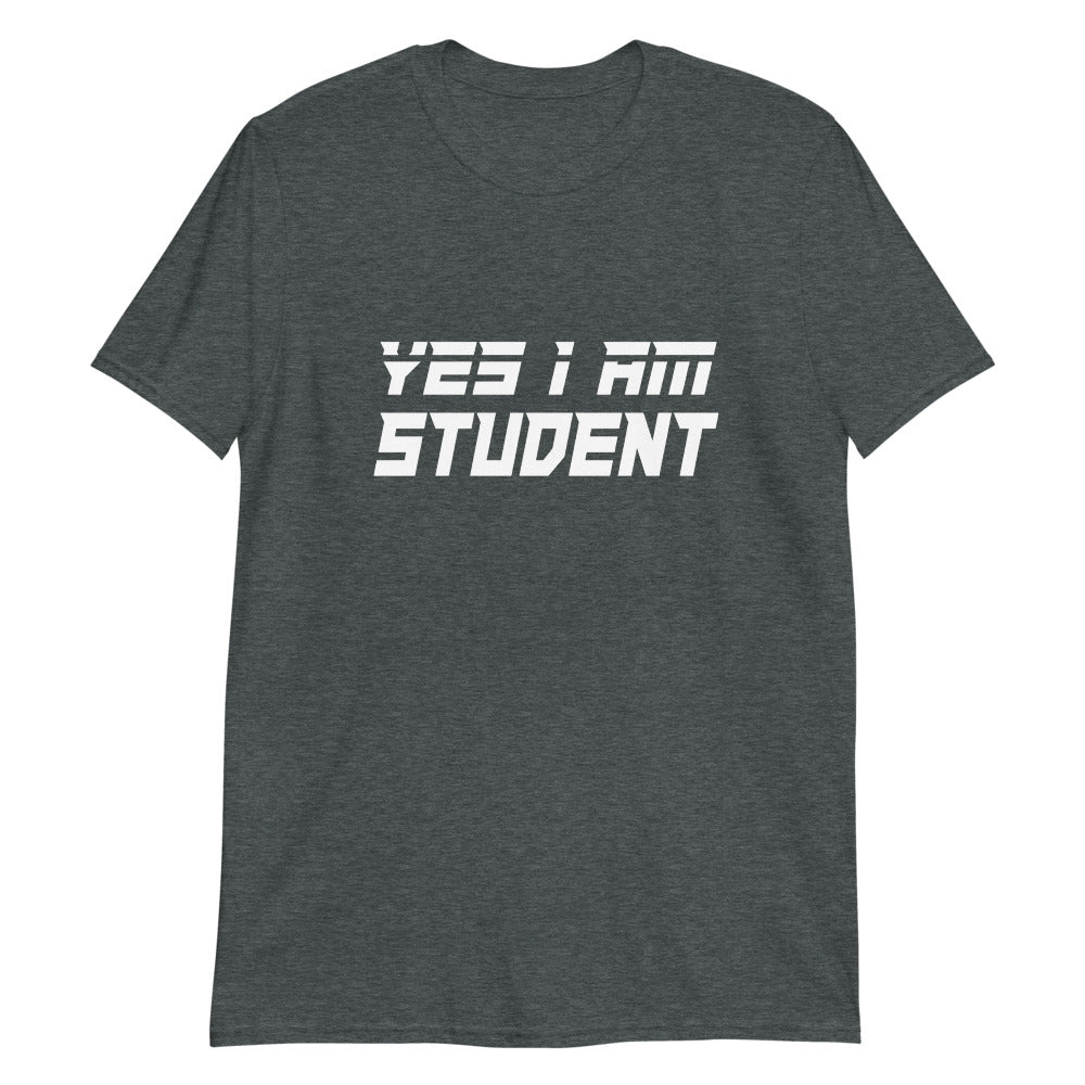 Yes I Am Student T-Shirt