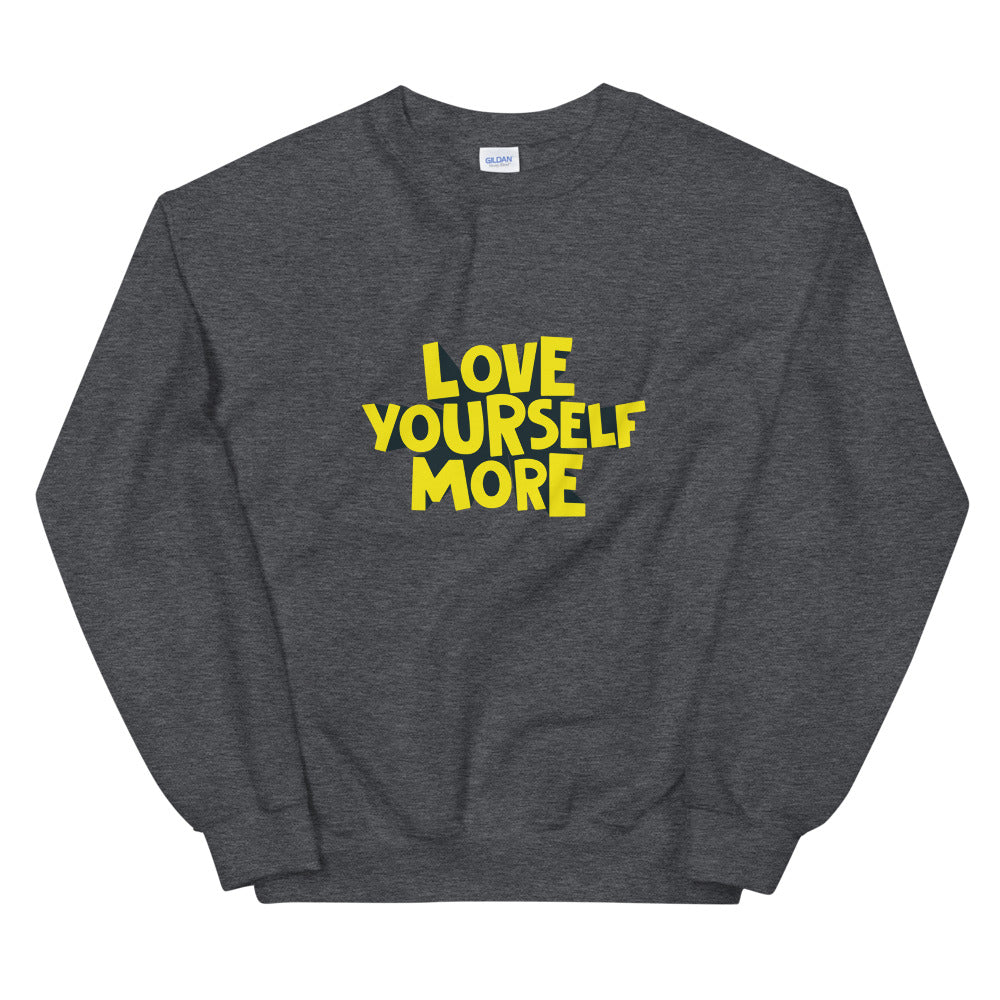 Love Yourself More Sweatshirt