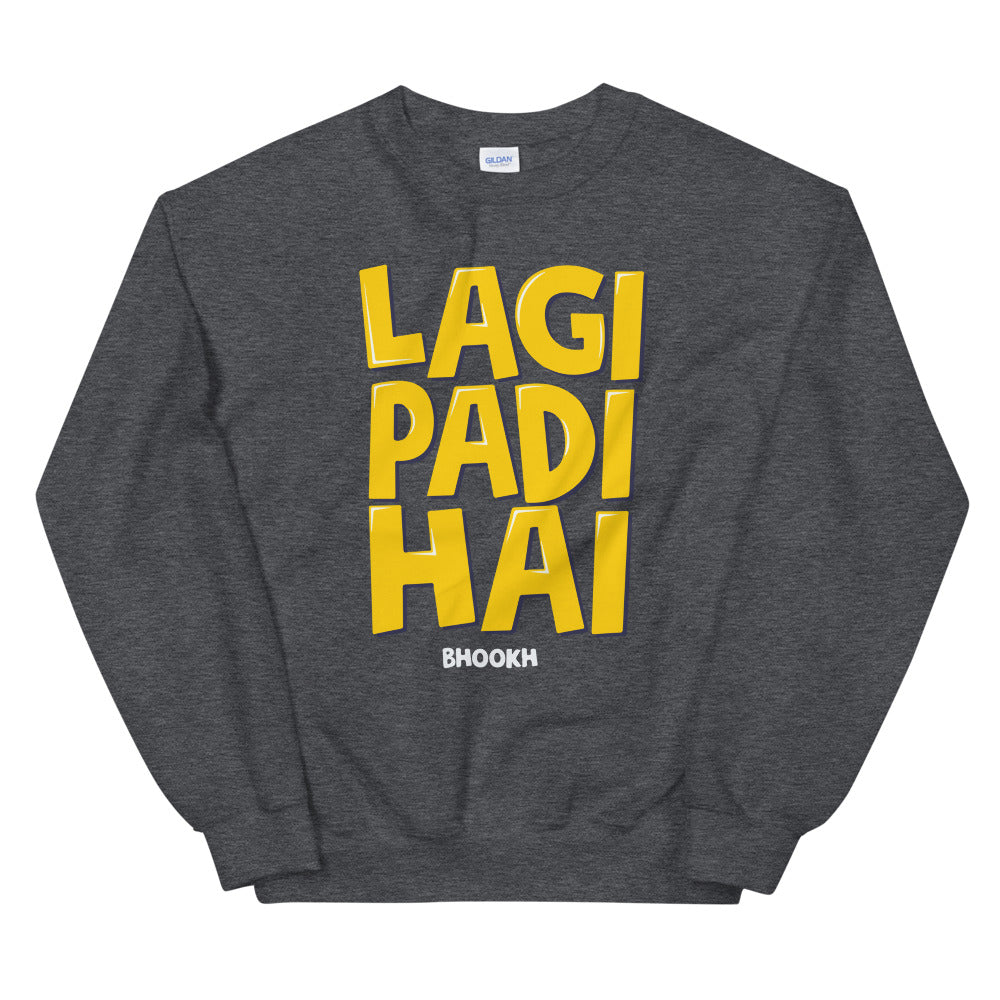 Bhukh Laggi Sweatshirt